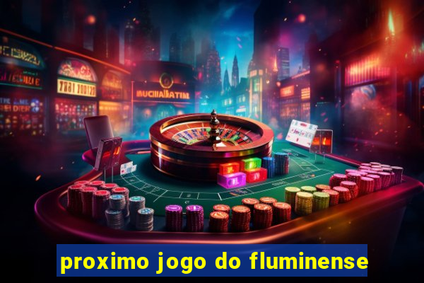 proximo jogo do fluminense